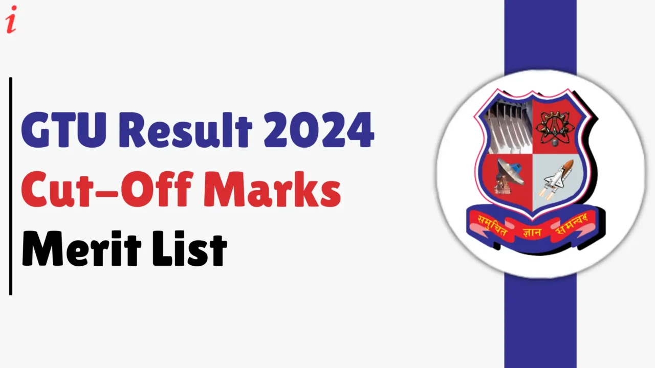 GTU Result 2024 Out, Check Exam Overview, CutOff Marks, Merit List